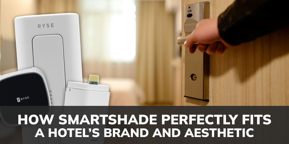 How SmartShade Perfectly Fits A Hotel’s Brand And Aesthetic