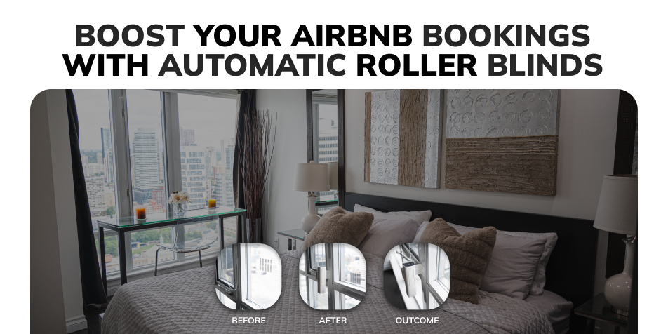 Boost Your Airbnb Bookings with Smart Integration: Impress Guests with Automatic Roller Blinds