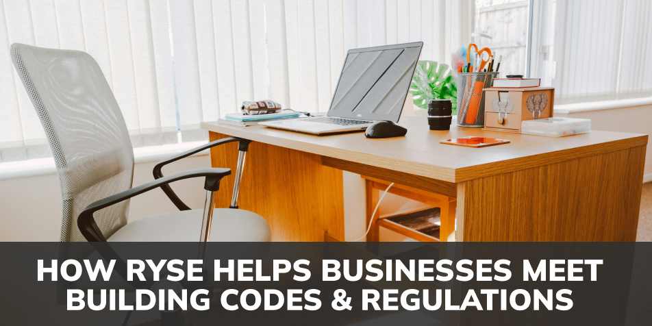 How RYSE Helps Businesses Meet Building Codes & Regulations