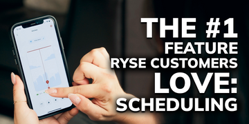 The #1 Feature RYSE Customers Love: Scheduling